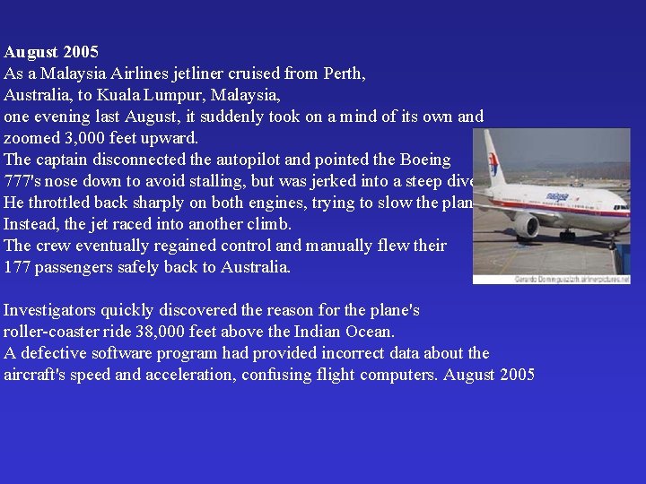 August 2005 As a Malaysia Airlines jetliner cruised from Perth, Australia, to Kuala Lumpur, August 2005 As a Malaysia Airlines jetliner cruised from Perth, Australia, to Kuala Lumpur,