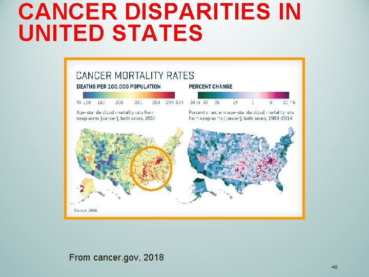 CANCER DISPARITIES IN UNITED STATES From cancer. gov, 2018 49 