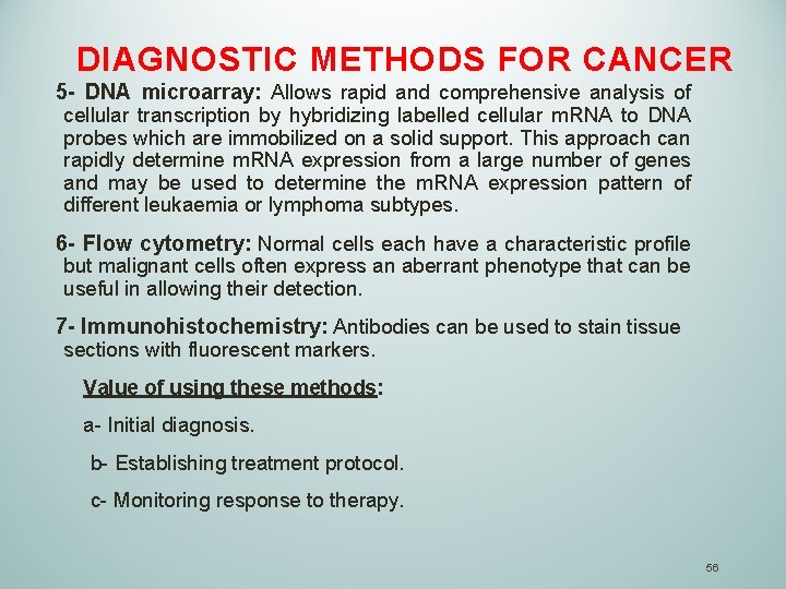 DIAGNOSTIC METHODS FOR CANCER 5 - DNA microarray: Allows rapid and comprehensive analysis of