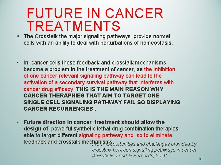 FUTURE IN CANCER TREATMENTS § The Crosstalk the major signaling pathways provide normal cells