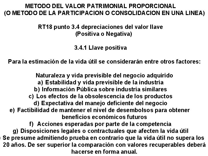 METODO DEL VALOR PATRIMONIAL PROPORCIONAL (O METODO DE LA PARTICIPACION O CONSOLIDACION EN UNA