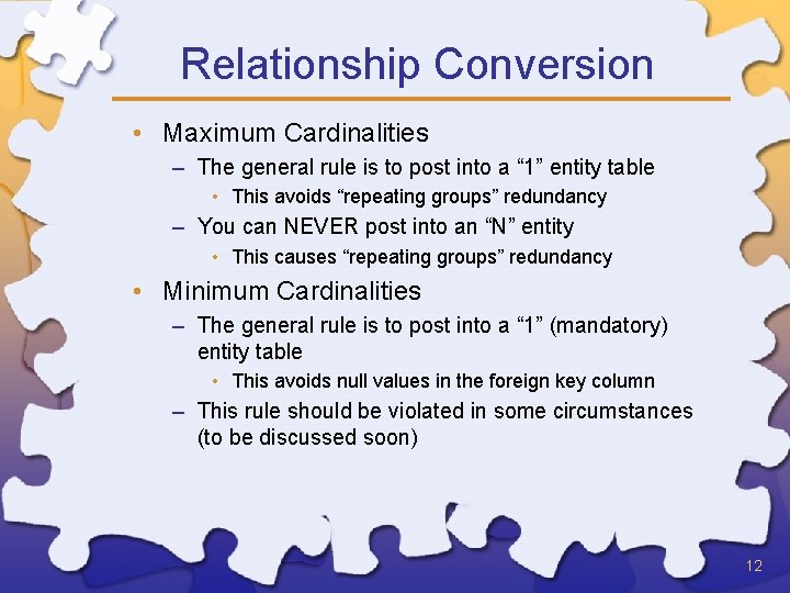 Relationship Conversion • Maximum Cardinalities – The general rule is to post into a