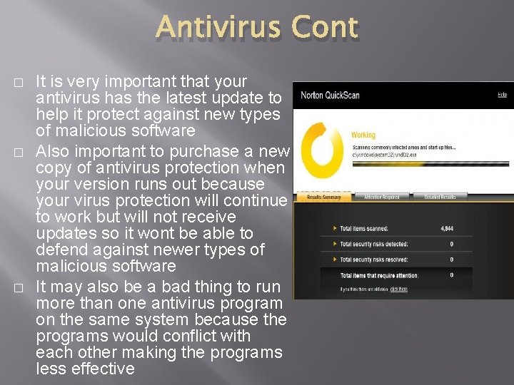 Antivirus Cont � � � It is very important that your antivirus has the