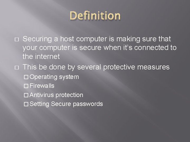 Definition � � Securing a host computer is making sure that your computer is