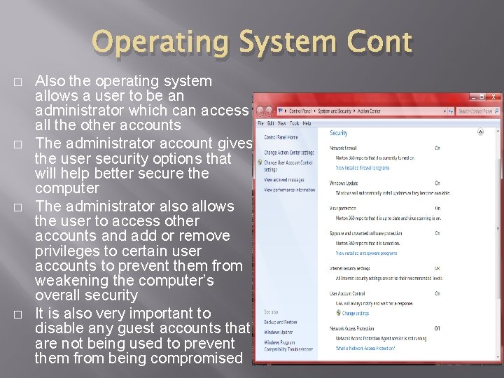 Operating System Cont � � Also the operating system allows a user to be