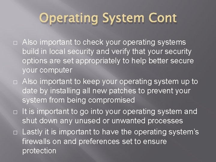 Operating System Cont � � Also important to check your operating systems build in