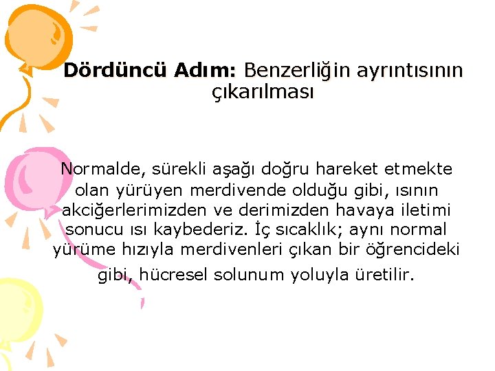 Dördüncü Adım: Benzerliğin ayrıntısının çıkarılması Normalde, sürekli aşağı doğru hareket etmekte olan yürüyen merdivende