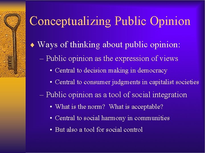 Conceptualizing Public Opinion ¨ Ways of thinking about public opinion: – Public opinion as