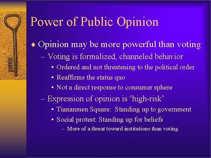 Power of Public Opinion ¨ Opinion may be more powerful than voting – Voting