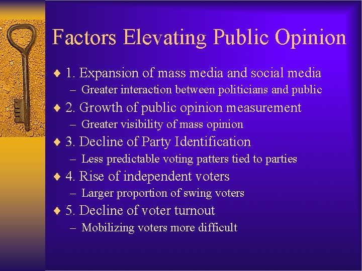 Factors Elevating Public Opinion ¨ 1. Expansion of mass media and social media –