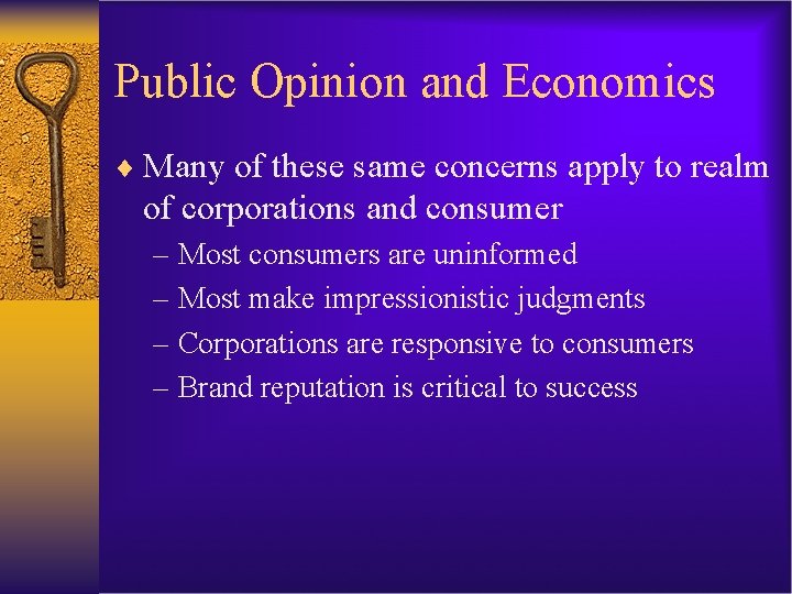 Public Opinion and Economics ¨ Many of these same concerns apply to realm of