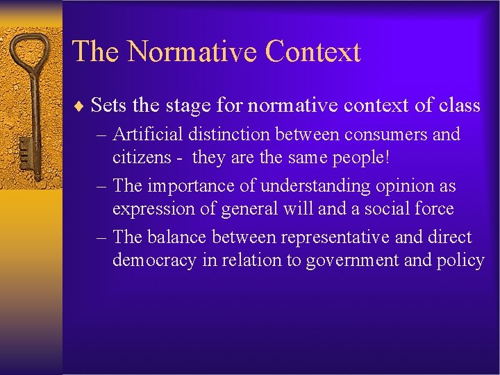 The Normative Context ¨ Sets the stage for normative context of class – Artificial