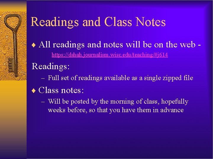 Readings and Class Notes ¨ All readings and notes will be on the web