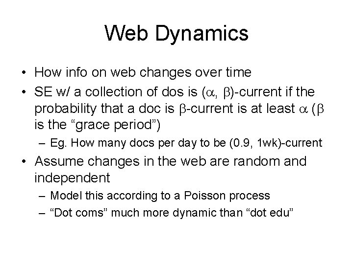 Web Dynamics • How info on web changes over time • SE w/ a