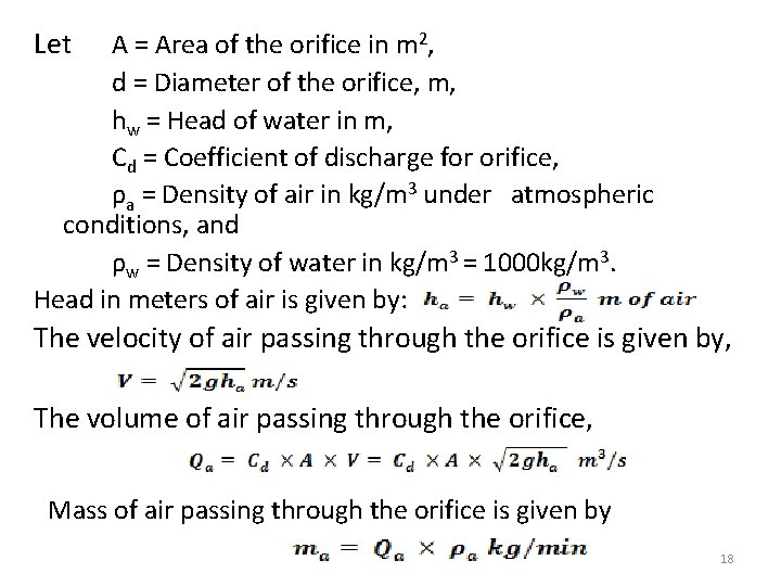 Let A = Area of the orifice in m 2, d = Diameter of
