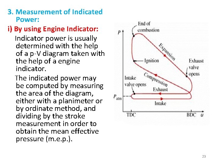3. Measurement of Indicated Power: i) By using Engine Indicator: Indicator power is usually