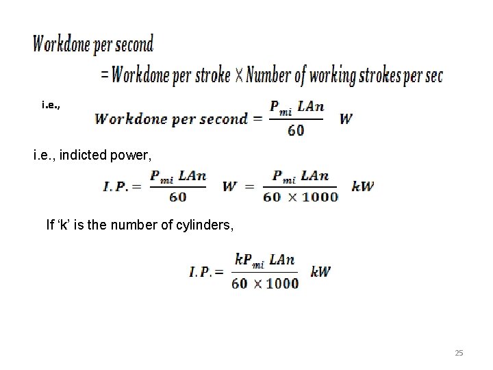i. e. , indicted power, If ‘k’ is the number of cylinders, 25 