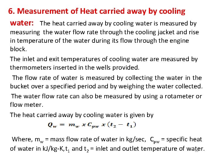  6. Measurement of Heat carried away by cooling water: The heat carried away