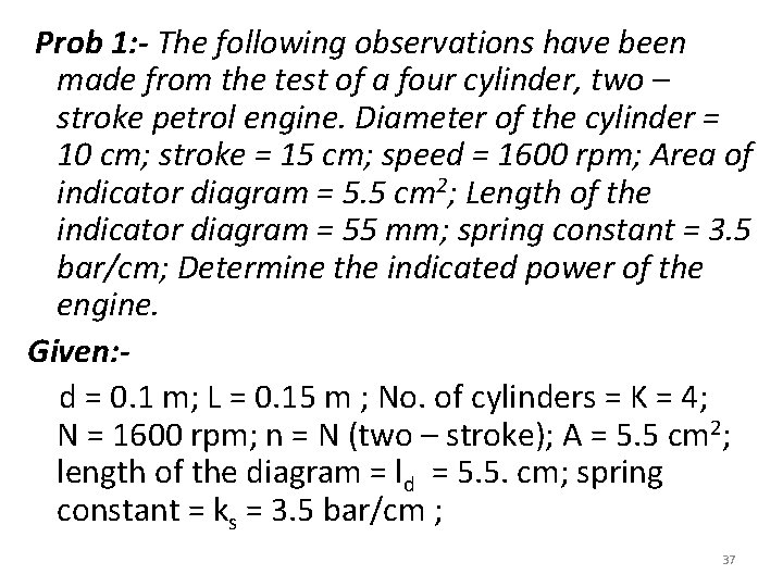 Prob 1: - The following observations have been made from the test of a