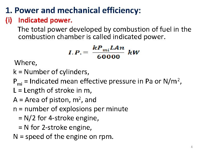 1. Power and mechanical efficiency: (i) Indicated power. The total power developed by combustion