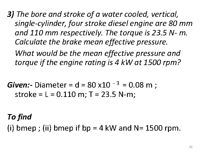 3) The bore and stroke of a water cooled, vertical, single-cylinder, four stroke diesel