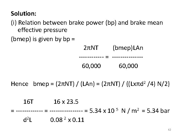 Solution: (i) Relation between brake power (bp) and brake mean effective pressure (bmep) is