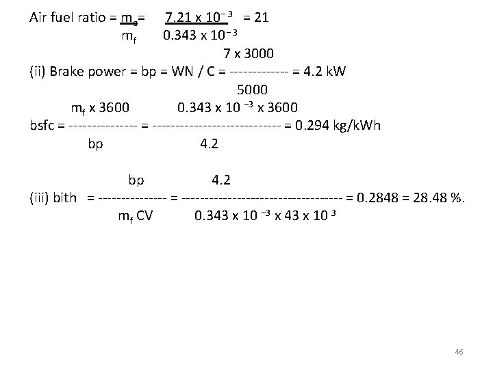 Air fuel ratio = ma= 7. 21 x 10− 3 = 21 mf 0.