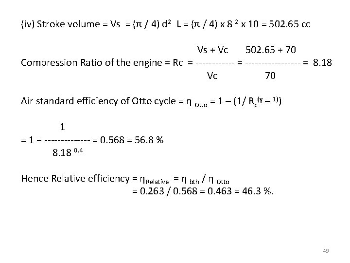(iv) Stroke volume = Vs = (π / 4) d 2 L = (π
