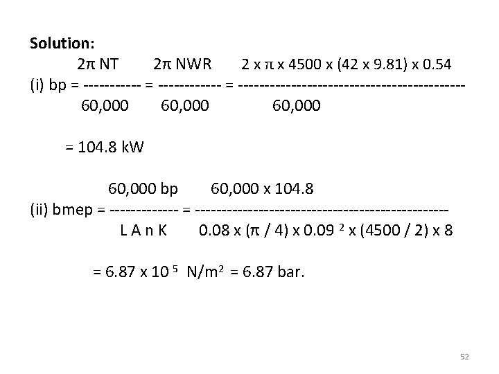Solution: 2π NT 2π NWR 2 x π x 4500 x (42 x 9.