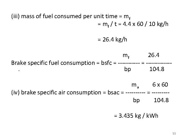 (iii) mass of fuel consumed per unit time = mf = mf / t