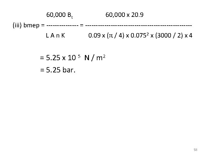  60, 000 Bt 60, 000 x 20. 9 (iii) bmep = -------------------------------- L