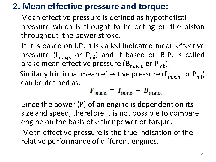 2. Mean effective pressure and torque: Mean effective pressure is defined as hypothetical pressure