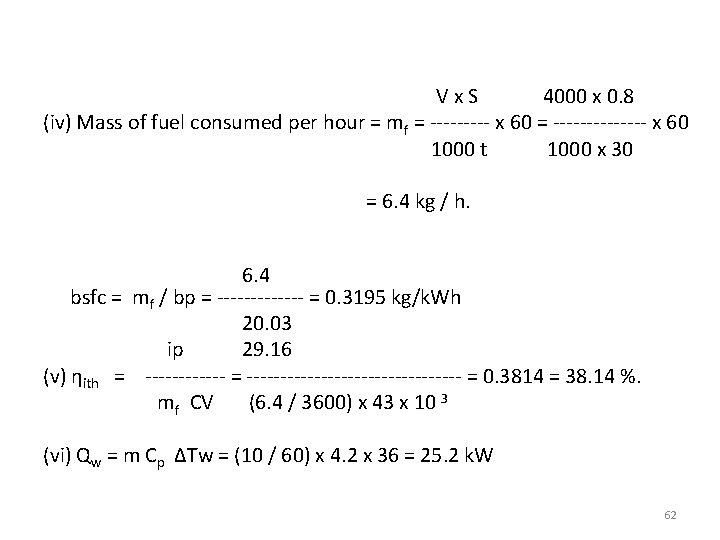  V x S 4000 x 0. 8 (iv) Mass of fuel consumed per