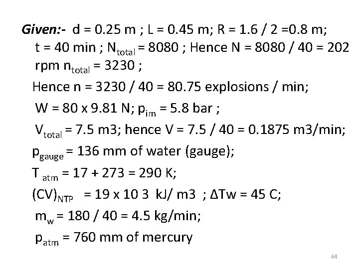 Given: - d = 0. 25 m ; L = 0. 45 m; R
