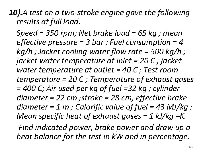 10). A test on a two-stroke engine gave the following results at full load.