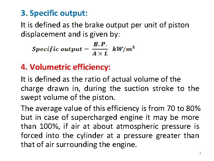  3. Specific output: It is defined as the brake output per unit of