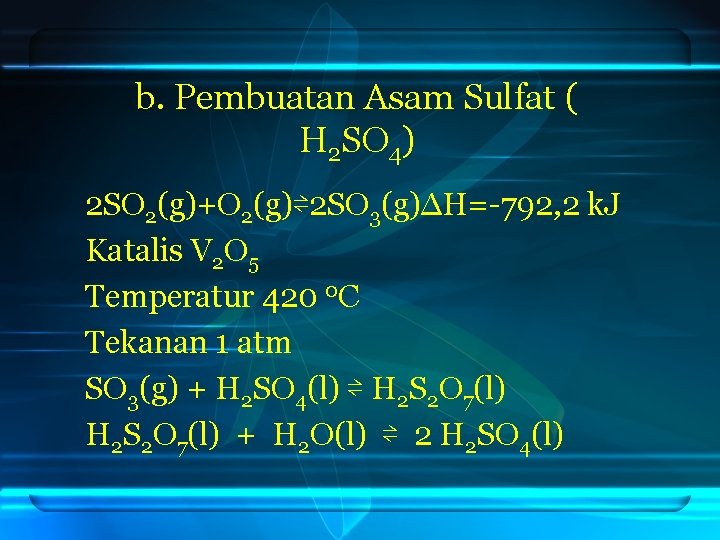 b. Pembuatan Asam Sulfat ( H 2 SO 4) 2 SO 2(g)+O 2(g)⇌2 SO