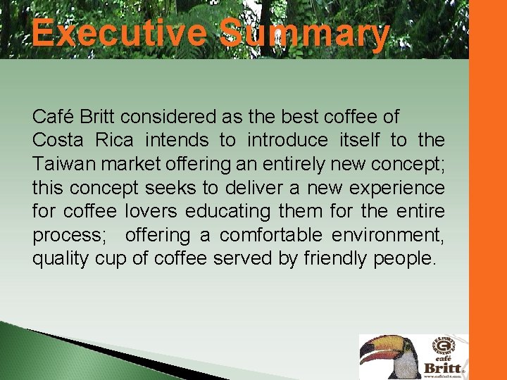 Executive Summary Café Britt considered as the best coffee of Costa Rica intends to