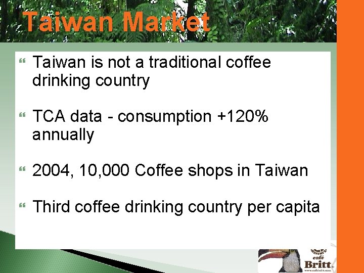 Taiwan Market Taiwan is not a traditional coffee drinking country TCA data - consumption