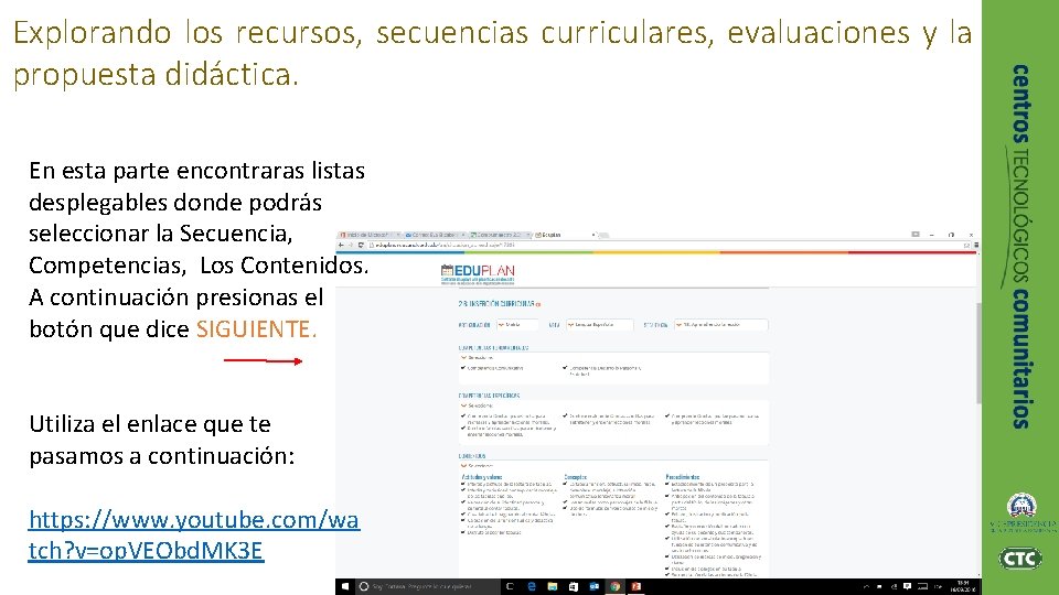 Explorando los recursos, secuencias curriculares, evaluaciones y la propuesta didáctica. En esta parte encontraras