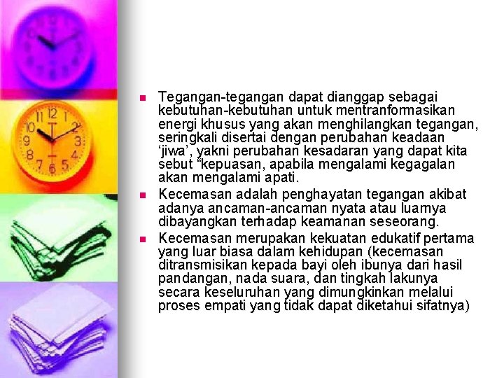 n n n Tegangan-tegangan dapat dianggap sebagai kebutuhan-kebutuhan untuk mentranformasikan energi khusus yang akan