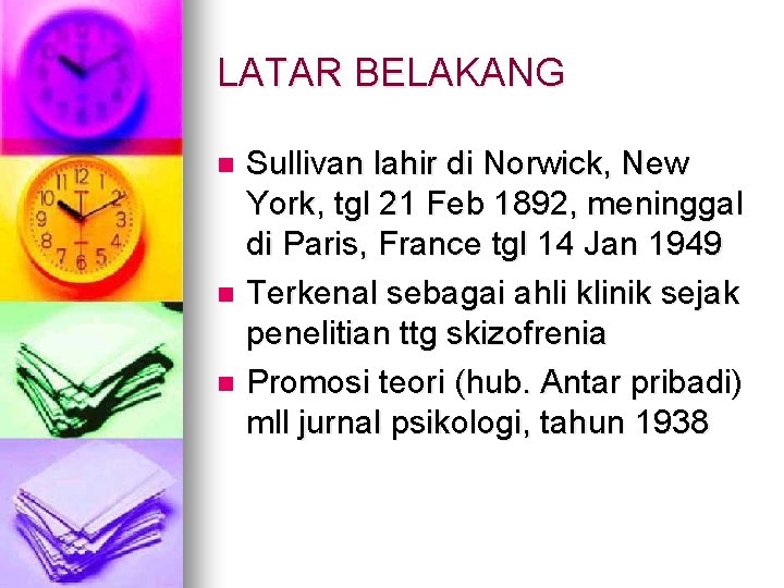 LATAR BELAKANG n n n Sullivan lahir di Norwick, New York, tgl 21 Feb