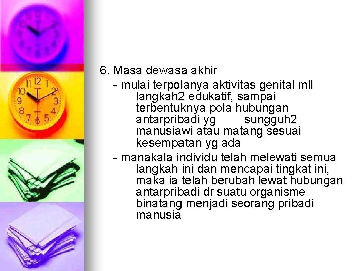 6. Masa dewasa akhir - mulai terpolanya aktivitas genital mll langkah 2 edukatif, sampai