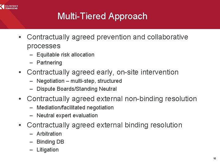 Multi-Tiered Approach • Contractually agreed prevention and collaborative processes – Equitable risk allocation –