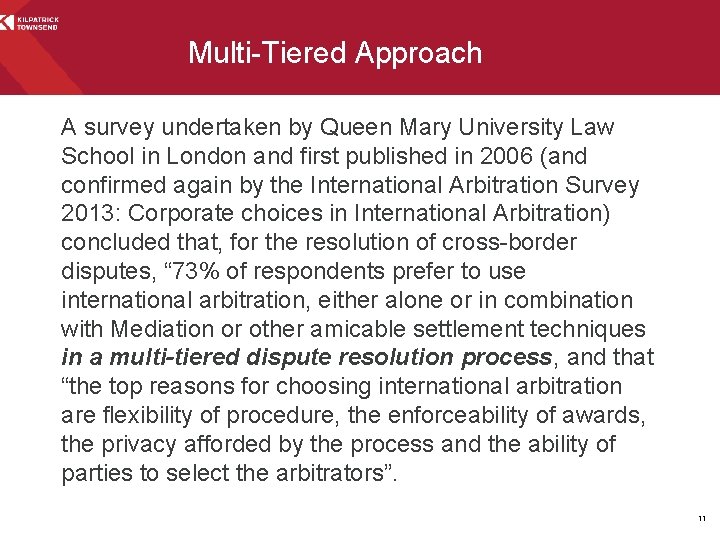 Multi-Tiered Approach A survey undertaken by Queen Mary University Law School in London and