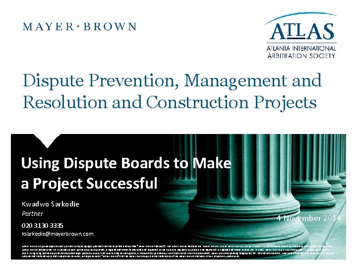 Dispute Prevention, Management and Resolution and Construction Projects Using Dispute Boards to Make a