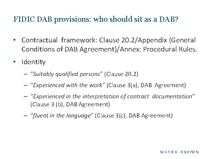 FIDIC DAB provisions: who should sit as a DAB? • Contractual framework: Clause 20.