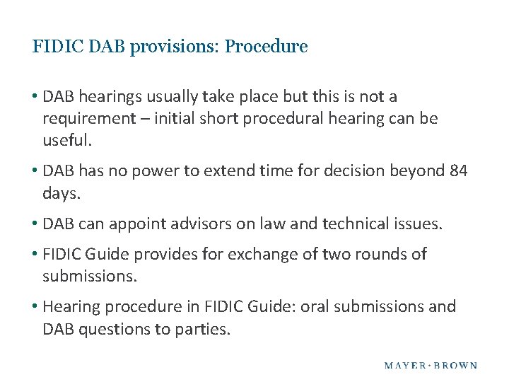 FIDIC DAB provisions: Procedure • DAB hearings usually take place but this is not