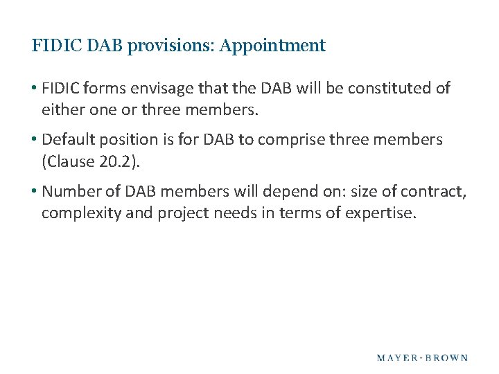 FIDIC DAB provisions: Appointment • FIDIC forms envisage that the DAB will be constituted