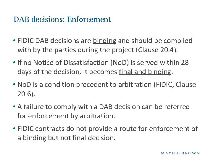 DAB decisions: Enforcement • FIDIC DAB decisions are binding and should be complied with